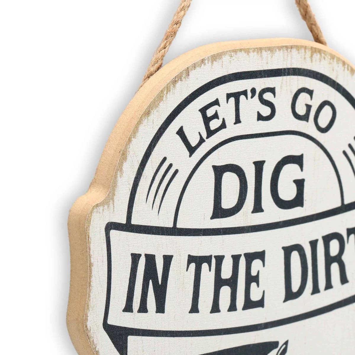 Dig in the Dirt Hanging Wood Sign
