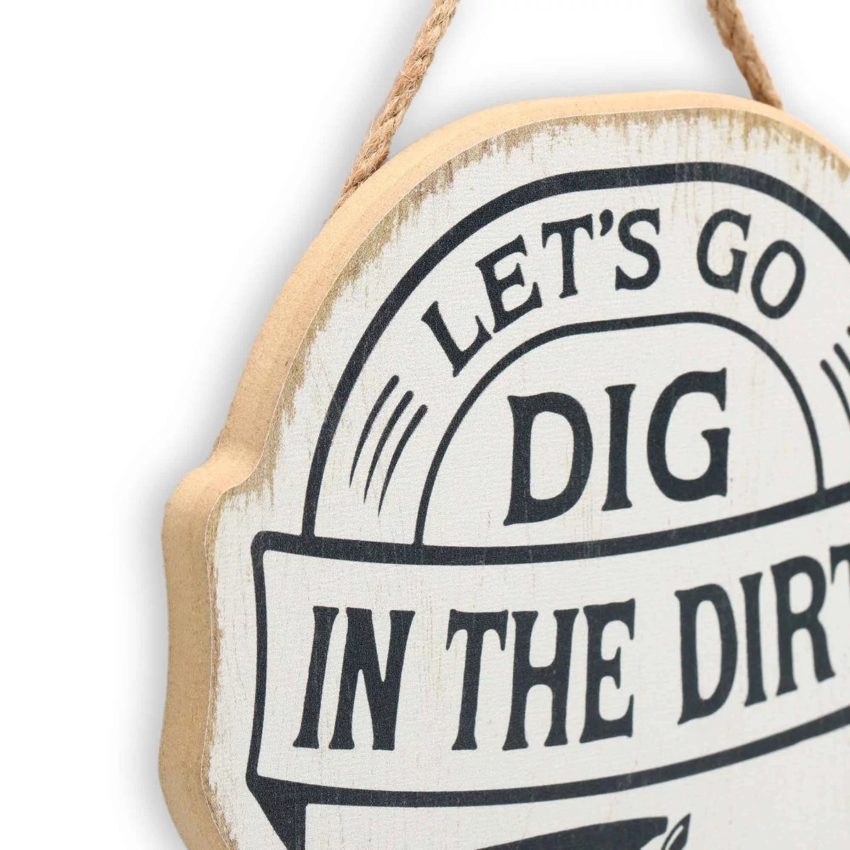 Dig in the Dirt Hanging Wood Sign
