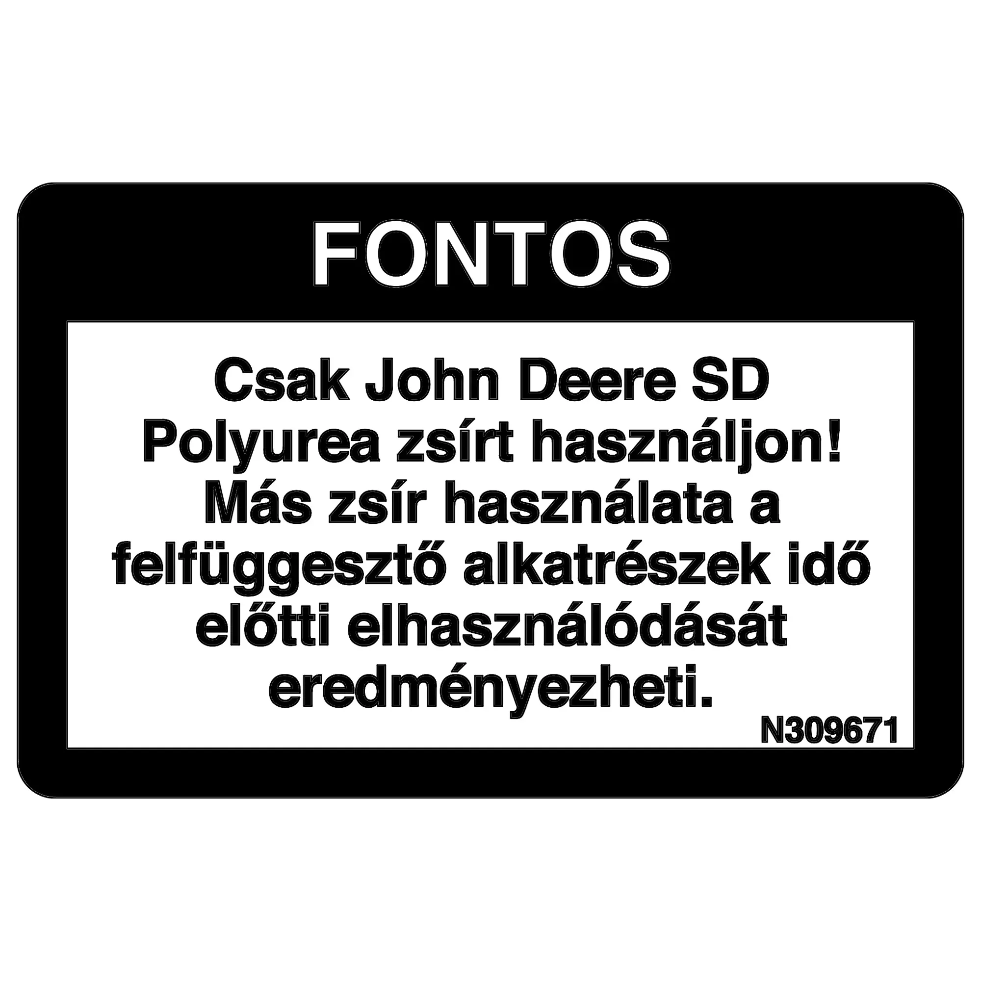 John Deere Suspension Lubrication Label, Hungarian - N309671