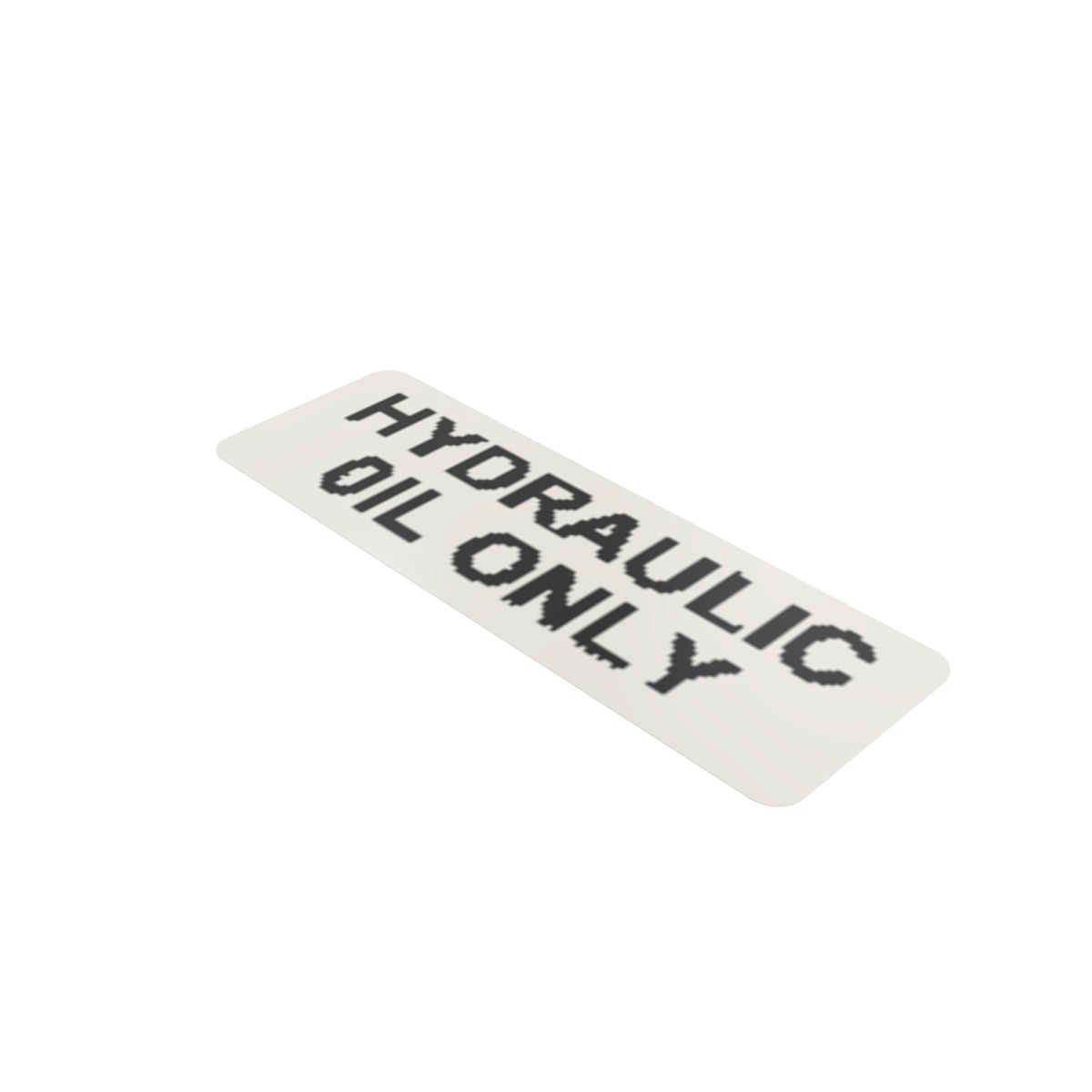LABEL,HYDRAULIC OIL HYDRAULIC OIL
